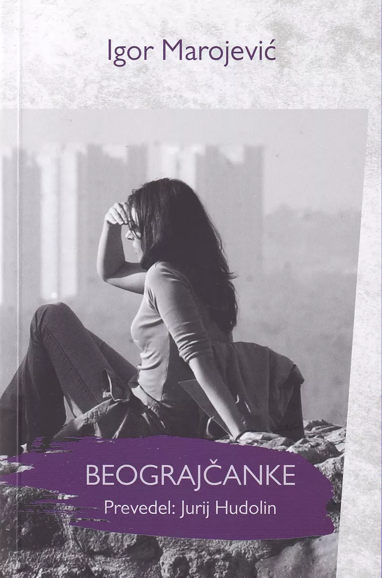BEOGRAJČANKE Igor Marojević / prevedel: Jurij Hudolin, KUD Apokalipsa 2022, 187 strani