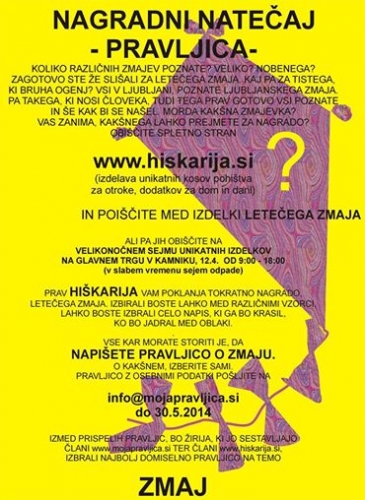 Fotografija: Za vse, ki radi pišete pravljice. Razpisan je nov natečaj za najbolj domiselno pravljico na temo "ZMAJ". Tudi nagrada je tokrat otroško lepa: LETEČI ZMAJ, ki ga poklanja www.hiskarija.si. Več o natečaju si preberite spodaj. Prosim, delite na svojem zidu, saj bomo le tako lahko dobili veliko lepih pravljic za naše najmlajše in mlade po srcu. <3 <3 <3