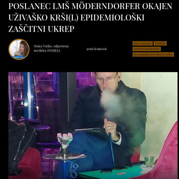 				Naslovnica medija Dosje, ki razkriva, da je poslanec LM&Scaron; Jani M&ouml;derndorfer kr&scaron;il epidemiolo&scaron;ke ukrepe po besedah novinarke Mojce Vočko. (Foto: Posnetek zaslona-Dosje)			