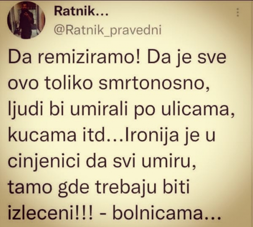 Če bi bilo vse tako smrtonosno, bi umirali na ulici. Tako pa umirajo po bolnicah!