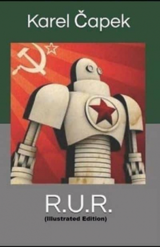 R.U.R. By Karel Čapek (Illustrated Edition) : Karel Čapek (author) : 9798501985216 : Blackwell's
