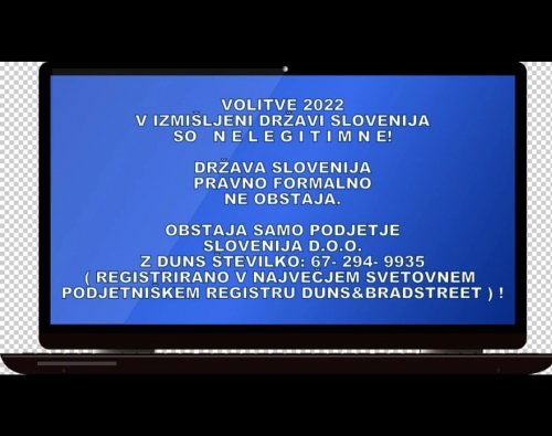 VOLITVE 2022 V IZMIŠLJENI DRŽAVI SLOVENIJA SO NELEGITIMNE, DRŽAVA SLOVENIJA PRAVNO FORMALNO NE OBSTAJA