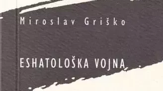 Miroslav Griško: Eshatološka vojna