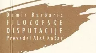 Damir Barbarić: Filozofske disputacije