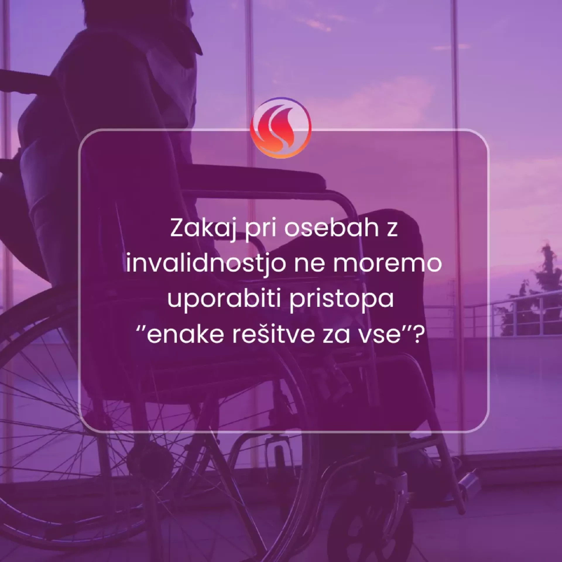 Zakaj pri osebah z invalidnostjo ne moremo uporabiti pristopa 
‘’enake rešitve za vse’’? 
