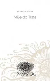 PESNICE ZA PESNICE: BARBARA JURŠA / MILJE DO TRSTA