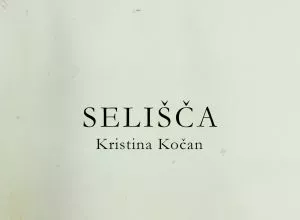Kristine Kočan: Selišča
