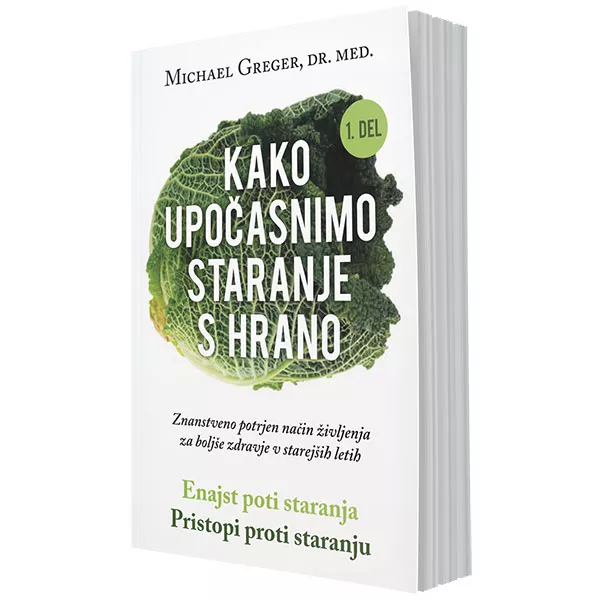 Kako upočasnimo staranje s hrano, 1. del