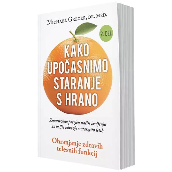 Kako upočasnimo staranje s hrano, 2. del