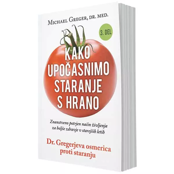 Kako upočasnimo staranje s hrano, 3. del