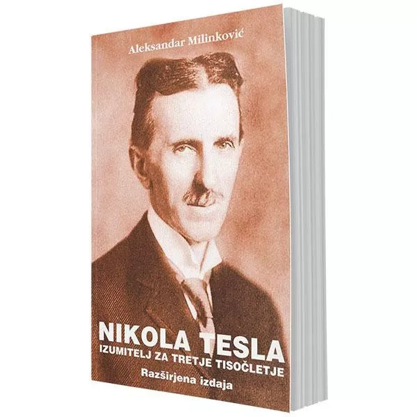 NIKOLA TESLA - izumitelj za tretje tisočletje