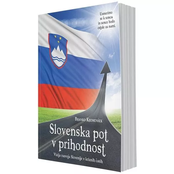 Slovenska pot v prihodnost – vizija razvoja Slovenije v kriznih časih
