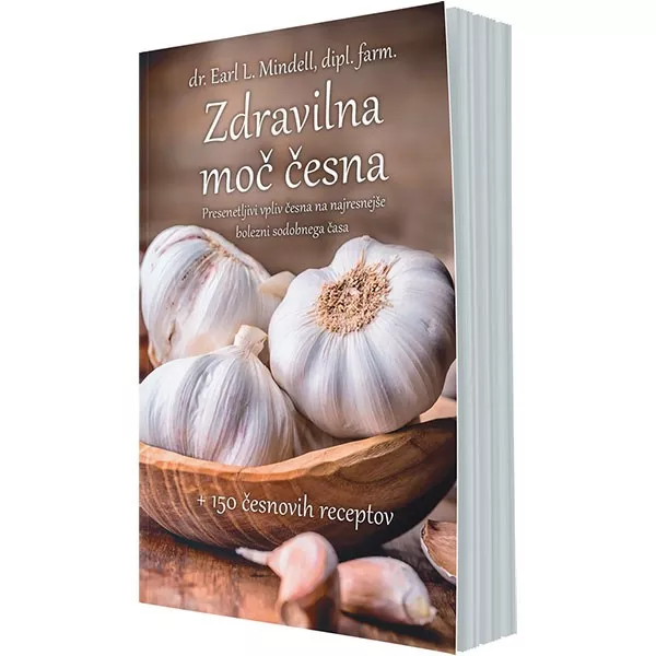 Zdravilna moč česna + 150 česnovih receptov