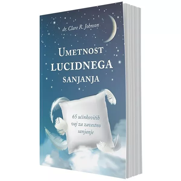 Umetnost lucidnega sanjanja (65 učinkovitih vaj za zavestno sanjanje)